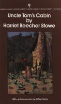 Uncle Tom's Cabin - by Harriet Beecher Stowe