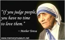 Mother Teresa Quote: Judgement