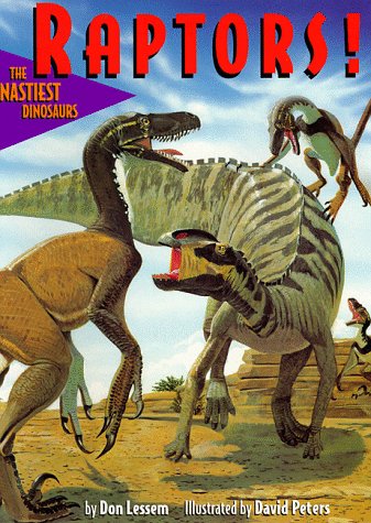 Raptors The Nastiest Dinosaurs By Don Lessem