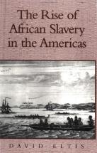 Rise of African Slavery in the Americas - by David Eltis