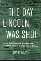 The Day Lincoln was Shot - by Jim Bishop