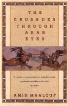 The Crusades Through Arab Eyes - by Amin Maalouf