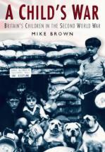 A Child's War - by Mike Brown