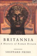 Britannia: A History of Roman Britain - by Sheppard Frere