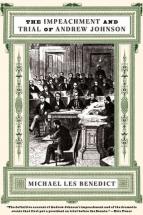 The Impeachment and Trial of Andrew Johnson - by M.L. Benedict