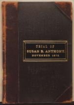 The Trial of Susan B. Anthony, November 1872