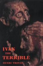 Ivan the Terrible - by Henri Troyat