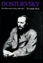 Dostoevsky: The Miraculous Years 1865-1871 - by Joseph Frank