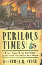 Perilous Times - by Geoffrey R. Stone