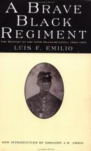 A Brave Black Regiment - by Luis F. Emilio