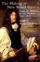 Making of New World Slavery - by Robin Blackburn