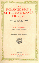 The Romantic Story of the Mayflower Pilgrims - by A.C. Addison