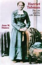Harriet Tubman: The Life and The Life Stories - by Jean M. Humez
