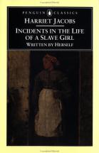 Incidents in the Life of a Slave Girl - by Harriet Jacobs