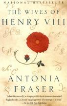 The Wives of Henry VIII - by Antonia Fraser