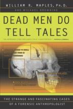 Dead Men Do Tell Tales - by William R. Maples