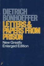 Letters and Papers From Prison - by Dietrich Bonhoeffer