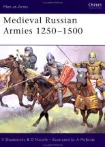 Medieval Russian Armies 1250-1500 - By V. Shpakovsky