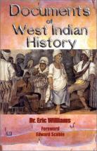 Documents of West Indian History - by Dr. Eric Williams