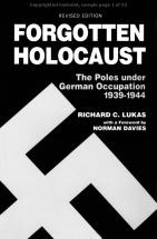 Forgotten Holocaust - by Richard C. Lukas