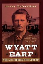 Wyatt Earp: The Life Behind the Legend - by Casey Tefertiller