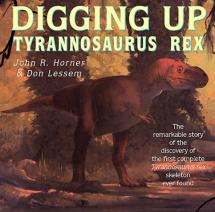 Digging Up Tyrannosaurus Rex - by John R. Horner