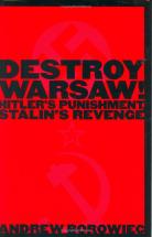 Destroy Warsaw! Hitler's Punishment, Stalin's Revenge