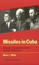 Missiles in Cuba - by Mark J. White