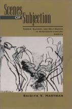 Scenes of Subjection - by Saidiya V. Hartman