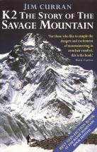 K2: The Story of the Savage Mountain - by Jim Curran