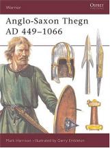 The Anglo-Saxon Thegn A.D. 449-1066 - by Mark Harrison