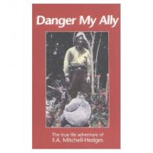 Danger My Ally - F.A. Mitchell-Hedges