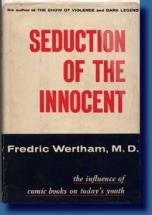 Seduction of the Innocent - by Dr. Fredric Wertham, M.D.
