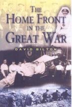The Home Front in the Great War - by David Bilton
