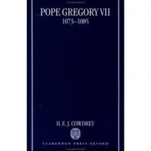 Pope Gregory VII 1073 - 1085 - by H.E.J. Cowdrey