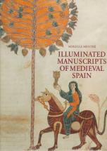 Illuminated Manuscripts of Medieval Spain - by Mireille Mentre