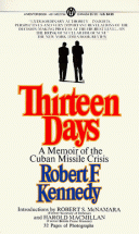Thirteen Days - by Robert F. Kennedy