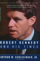 Robert Kennedy And His Times - by A.M. Schlesinger