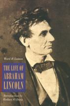 The Life of Abraham Lincoln - by Ward H. Lamon