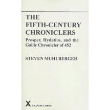 The Fifth Century Chroniclers - by Steven Muhlberger