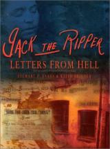 Jack the Ripper: Letters From Hell - Stewart P Evans