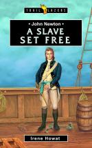 John Newton: A Slave Set Free - by Irene Howat
