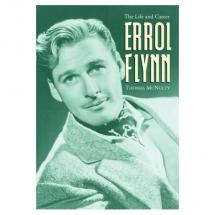 Life and Career: Erroll Flynn - by Thomas McNulty