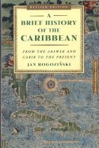 A Brief History of the Caribbean - by Jan Rogozinski
