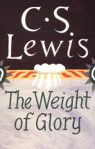 The Weight of Glory - by C.S. Lewis